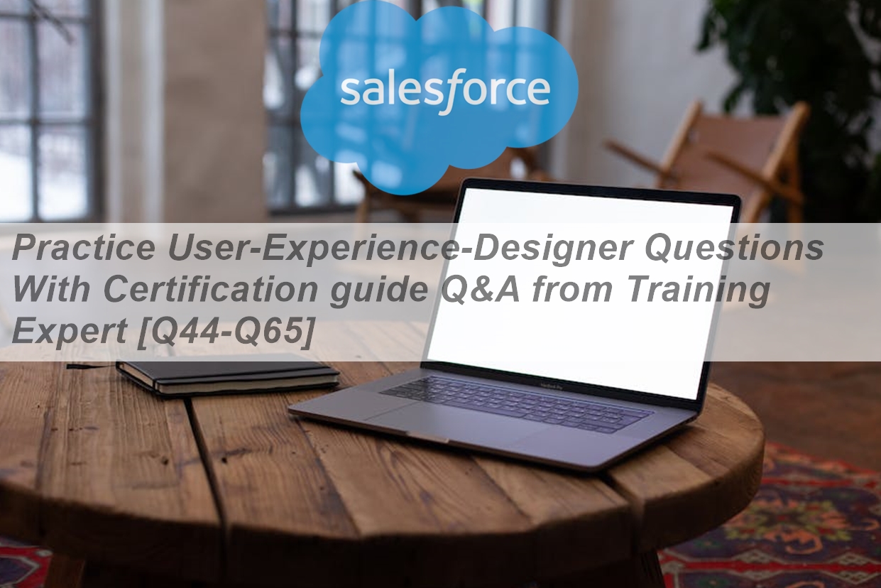 Practice User-Experience-Designer Questions With Certification guide Q ...